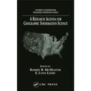 A Research Agenda for Geographic Information Science by McMaster; Robert B., 9780849327285