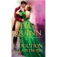 The Seduction of Lady Phoebe by Quinn, Ella, 9781420147285