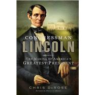 Congressman Lincoln by DeRose, Chris, 9781451697285