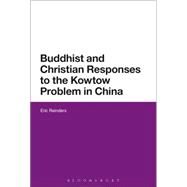 Buddhist and Christian Responses to the Kowtow Problem in China by Reinders, Eric, 9781474227285