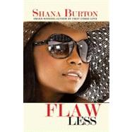 Flaw Less by Burton, Shana, 9781601627285