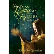 Celia and the Fairies by Mcquestion, Karen, 9781935597285