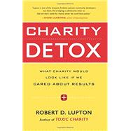 Charity Detox by Lupton, Robert D., 9780062307286