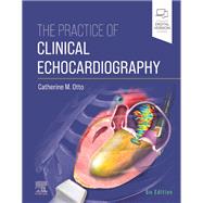 Practice of Clinical Echocardiography by Catherine M. Otto, 9780323697286