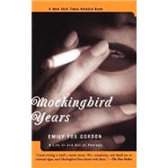 Mockingbird Years A Life In And Out Of Therapy by Gordon, Emily Fox, 9780465027286
