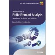 Introduction to Finite Element Analysis Formulation, Verification and Validation by Szabó, Barna; Babuška, Ivo, 9780470977286