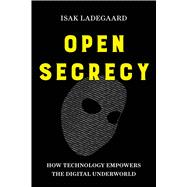 Open Secrecy by Isak Ladegaard, 9780520397286