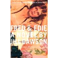 Fred and Edie : A Novel by Dawson, Jill, 9780618197286