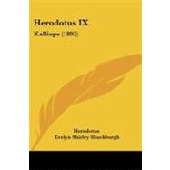 Herodotus Ix : Kalliope (1893) by Herodotus; Shuckburgh, Evelyn Shirley, 9781104257286