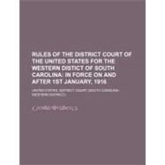 Rules of the District Court of the United States for the Western Distict of South Carolina by United States District Court; Everett, Edward, 9781154447286