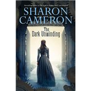 The Dark Unwinding by Cameron, Sharon, 9781338827286