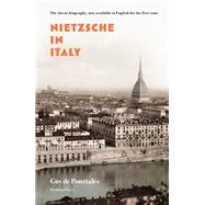 Nietzsche in Italy by De Pourtales, Guy; Stone, Will, 9781782277286