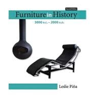 Furniture in History 3000 B.C. - 2000 A.D by Pina, Leslie, 9780132447287