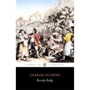 Barnaby Rudge : A Tale of the Riots of 'Eighty by Dickens, Charles (Author); Spence, Gordon W. (Editor/introduction); Spence, Gordon W. (Notes by), 9780140437287
