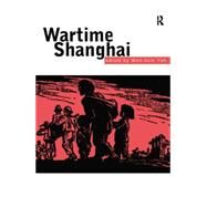 Wartime Shanghai by Yeh,Wen-hsin;Yeh,Wen-hsin, 9780415757287