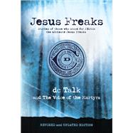 Jesus Freaks by Dc Talk; Voice of the Martyrs, 9780764237287