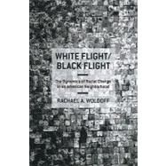 White Flight / Black Flight by Woldoff, Rachael A., 9780801477287