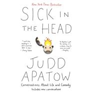 Sick in the Head by Apatow, Judd, 9780812987287