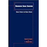Democratic Social Education by Hursh,David W.;Hursh,David W., 9780815337287