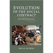 Evolution of the Social Contract by Skyrms, Brian, 9781107077287