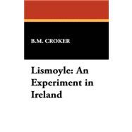 Lismoyle : An Experiment in Ireland by Croker, B. M., 9781434467287
