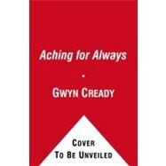 Aching for Always by Cready, Gwyn, 9781439107287