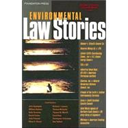 Environmental Law Stories by Lazarus, Richard J.; Houck, Oliver A., 9781587787287