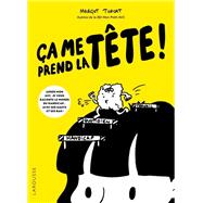�a me prend la t�te ! by Margot Turcat, 9782036077287
