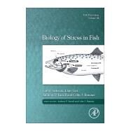 Biology of Stress in Fish by Schreck, Carl B.; Tort, Lluis; Farrell, Anthony P.; Brauner, Colin J., 9780128027288