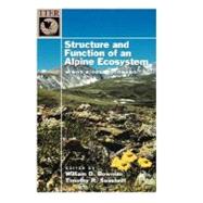 Structure and Function of an Alpine Ecosystem Niwot Ridge, Colorado by Bowman, William D.; Seastedt, Timothy R., 9780195117288