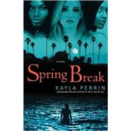 Spring Break by Perrin, Kayla, 9780312547288