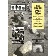 The Joyce Well Site: On the Frontier of the Casas Grandes World by Skibo, James M.; McCluney, Eugene B.; Walker, William H.; McCluney, Eugene B.; Walker, William H., 9780874807288