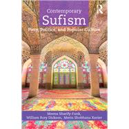 Contemporary Sufism: Piety, Politics and Popular Culture by Sharify-Funk; Meena, 9781138687288