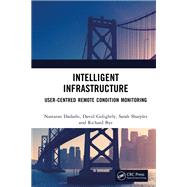 Intelligent Infrastructure by Nastaran Dadashi; David Golightly; Sarah Sharples; Richard Bye, 9781315587288