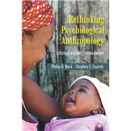 Rethinking Psychological Anthropology by Bock, Philip K.; Leavitt, Stephen C., 9781478637288