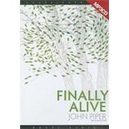 Finally Alive by Piper, John; Todd, Raymond, 9781596447288