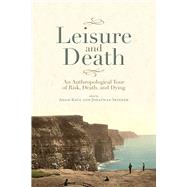 Leisure and Death by Kaul, Adam; Skinner, Jonathan; Desmond, Jane; Fernandez, James (CON), 9781607327288