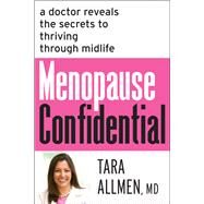 Menopause Confidential by Allmen, Tara, M.D., 9780062447289