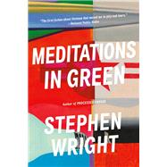 Meditations in Green by Wright, Stephen, 9780316427289
