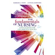 Clinical Companion for Fundamentals of Nursing by Yoost, Barbara L., R.N.; Crawford, Lynne R., R.N., 9780323597289