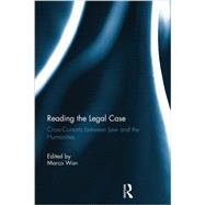 Reading The Legal Case: Cross-Currents between Law and the Humanities by Wan; Marco, 9780415737289