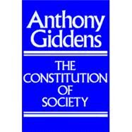 The Constitution of Society by Giddens, Anthony, 9780520057289
