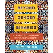 Beyond Gender Binaries by Griffin, Cindy L., 9780520297289