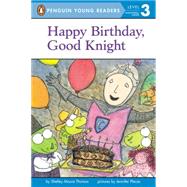 Happy Birthday, Good Knight by Thomas, Shelley Moore; Plecas, Jennifer, 9780606357289