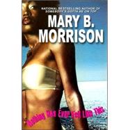 Nothing Has Ever Felt Like This by Morrison, Mary B., 9780758207289