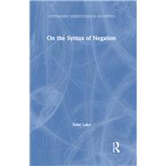 On the Syntax of Negation by Laka,Itziar, 9780815317289