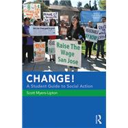 CHANGE! A Student Guide to Social Action by Myers-Lipton,Scott, 9781138297289