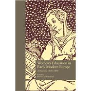 Women's Education in Early Modern Europe: A History, 1500Tto 1800 by Whitehead,Barbara;Whitehead,Ba, 9781138987289