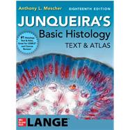 Junqueira's Basic Histology: Text and Atlas, 18th edition by Anthony L. Mescher, 9781266217289