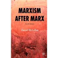 Marxism after Marx, Fourth Edition by McLellan, David, 9781403997289